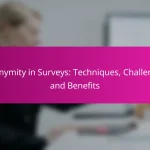 Anonymity in Surveys: Techniques, Challenges and Benefits