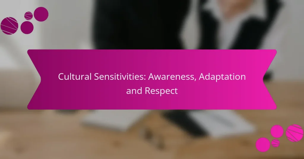 Cultural Sensitivities: Awareness, Adaptation and Respect