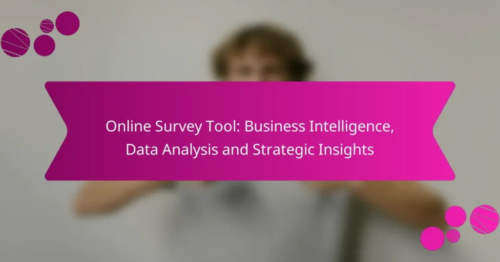 Online Survey Tool: Business Intelligence, Data Analysis and Strategic Insights