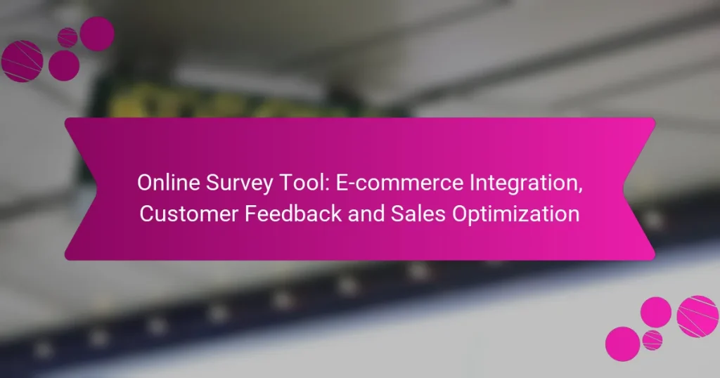 Online Survey Tool: E-commerce Integration, Customer Feedback and Sales Optimization