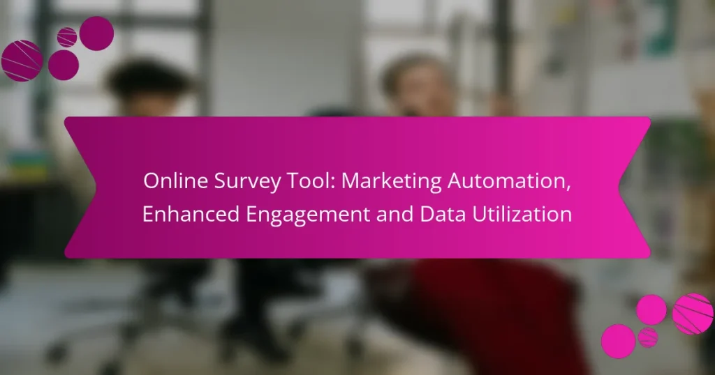 Online Survey Tool: Marketing Automation, Enhanced Engagement and Data Utilization