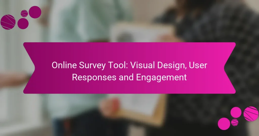 Online Survey Tool: Visual Design, User Responses and Engagement