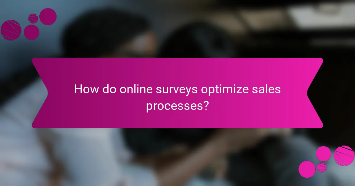 How do online surveys optimize sales processes?