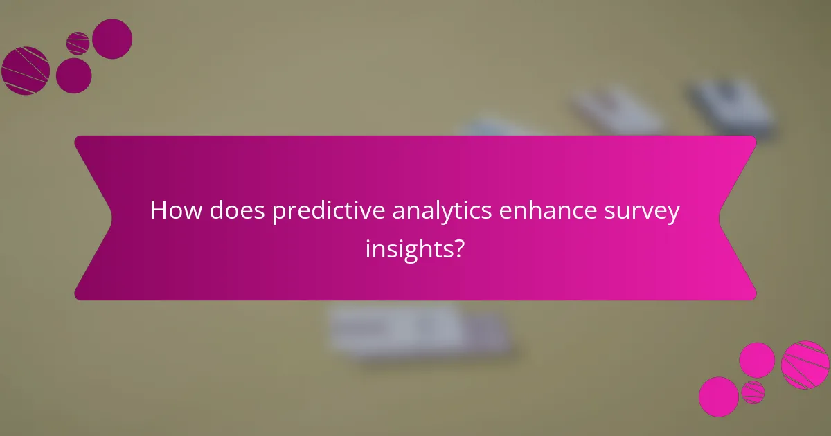 How does predictive analytics enhance survey insights?