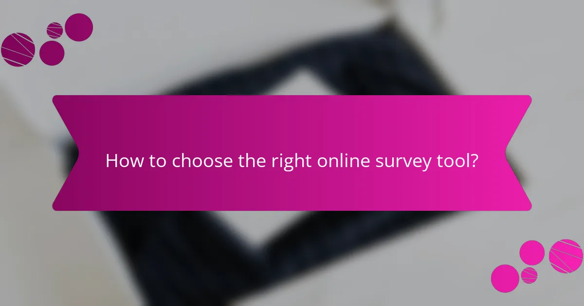 How to choose the right online survey tool?
