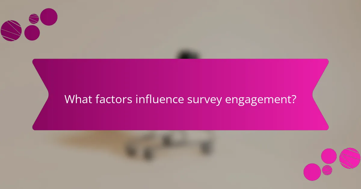 What factors influence survey engagement?